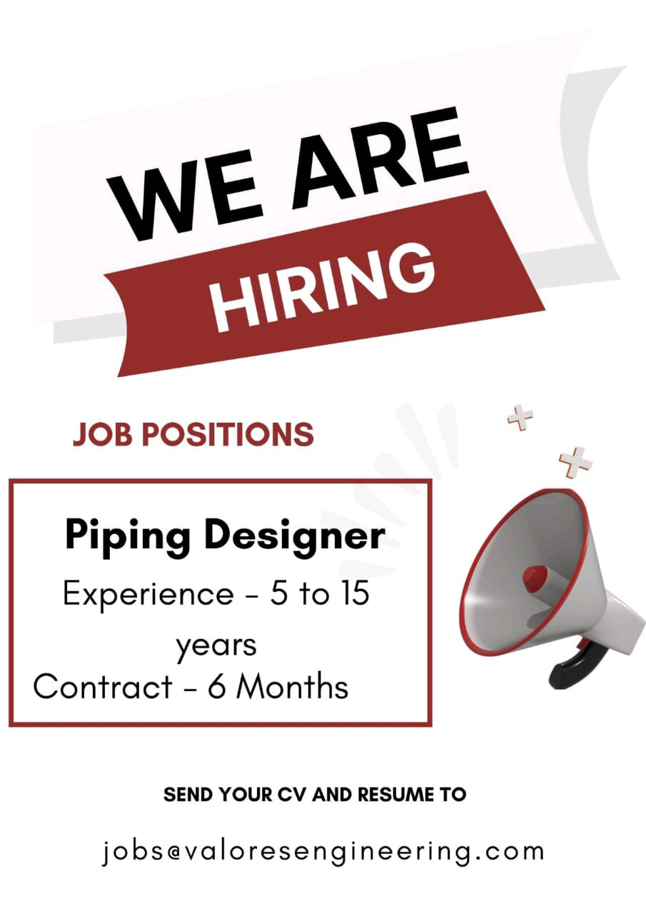 Job Availables,Valores Engineering Job Vacancy For Piping Designer