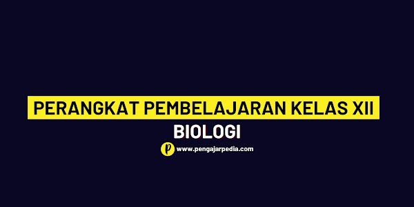 Perangkat Pembelajaran Biologi Kelas XII