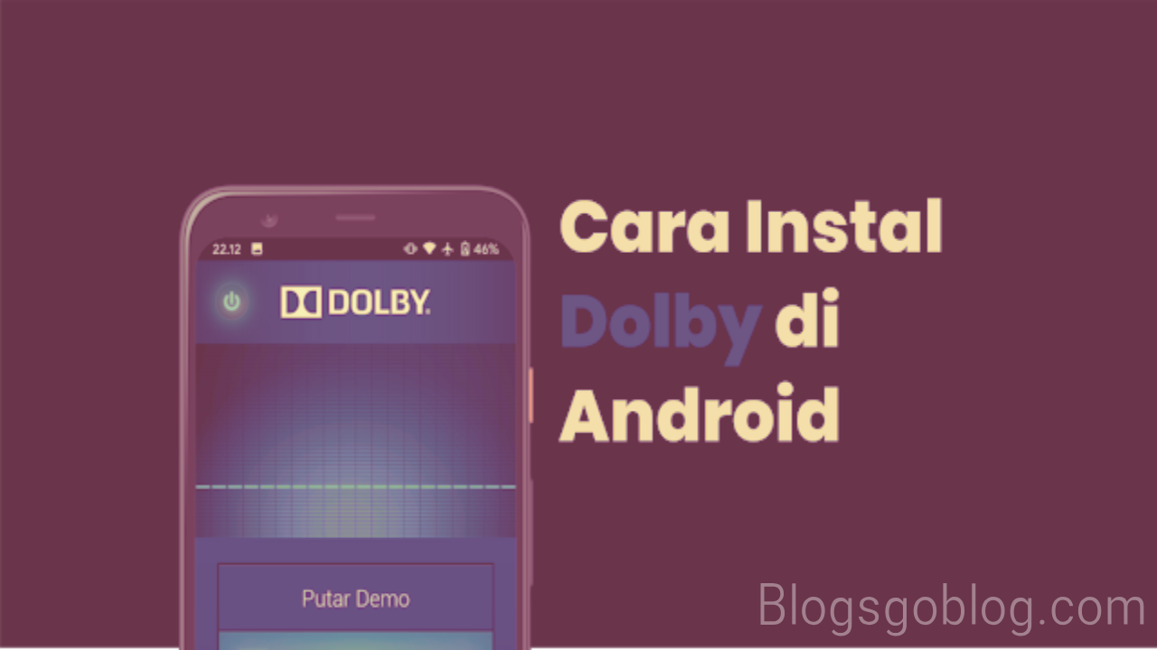 Cara Instal Dolby Atmos di Semua Tipe Android Terbaru