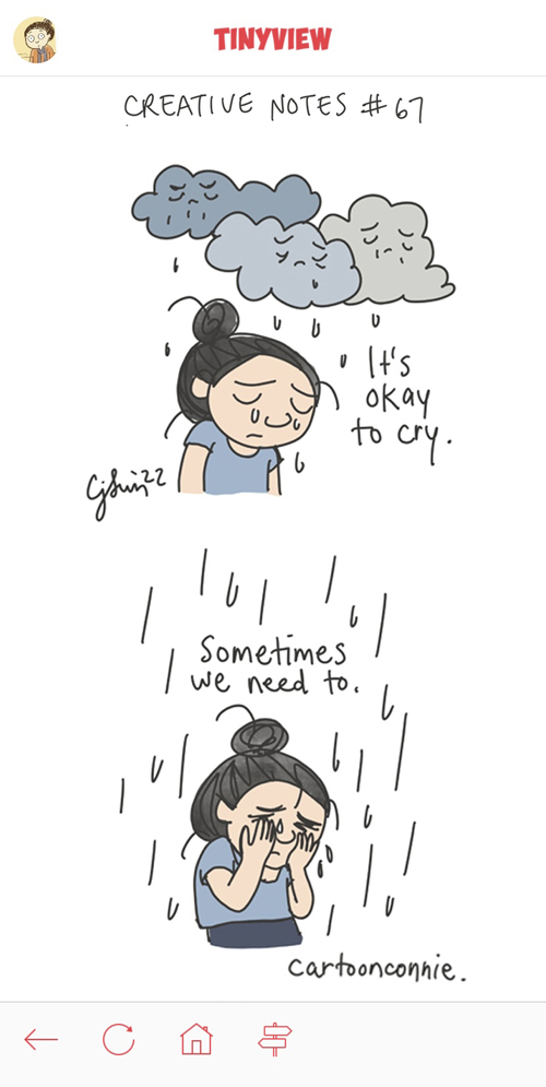 Cartoon illustration of a girl with a bun, grieving with gray-blue clouds above her, crying rain tears from sad faces. Text reads: It's okay to cry. Sometimes we need to." Excerpt from episode 67 of webcomic strip series Creative Notes by Connie Sun, cartoonconnie, 2022, for Tinyview Comics. This cartoon references recent school shootings in America.