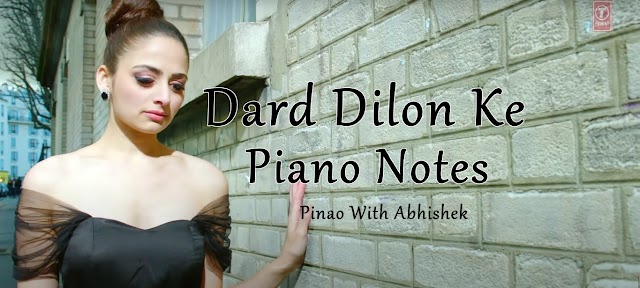 Dard Dilo Ke Kam Ho Jaate | Piano Notes