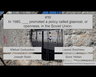 In 1985, ___ promoted a policy called glasnost, or openness, in the Soviet Union. Answer choices include: Mikhail Gorbachev, Leonid Brezhnev, Joseph Stalin, Boris Yeltsin