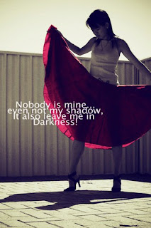 Nobody is Mine Even Not My Shadow