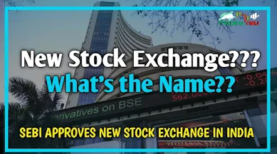 Stock Market: After BSE-NSE, SSE will now start, Sebi approves New Stock Market