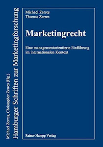 Marketingrecht: Eine managementorientierte Einführung im internationalen Kontext (Hamburger Schriften zur Marketingforschung)