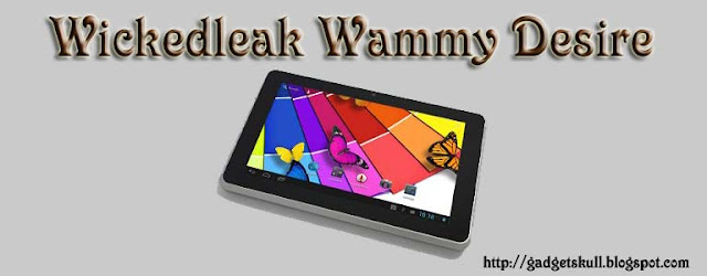 Wickedleak Wammy Desire , Wickedleak Wammy Desire price, Wickedleak Wammy Desire specs,Wickedleak Wammy tablets, android tablet, low cost android tablet, android 4.1 tablet, affordable tablet pc