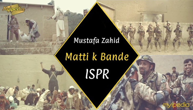 Mustafa Zahid - Matti k Bande for ISPR Pakistan Armed Forces