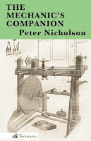 The Mechanic's Companion by Peter Nicholson 1850 ISBN: ‎9780983150008