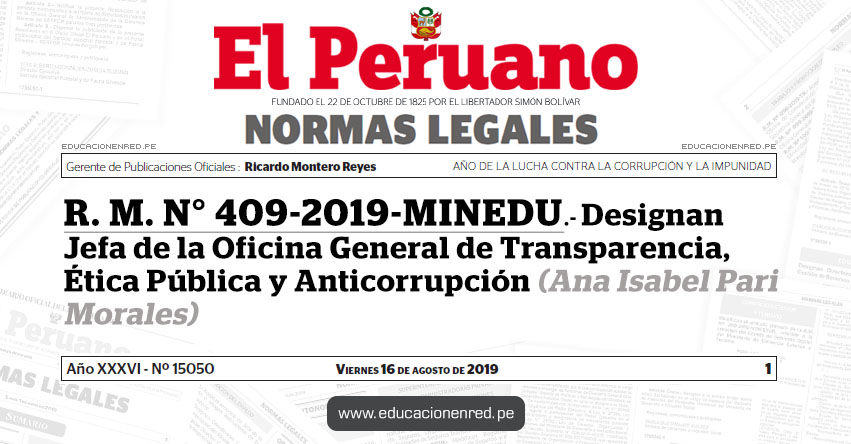 R. M. N° 409-2019-MINEDU.- Designan Jefa de la Oficina General de Transparencia, Ética Pública y Anticorrupción (Ana Isabel Pari Morales)