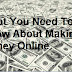 What You Need To Know About Making Money Online
