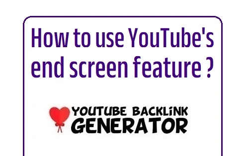 use YouTube's end screen feature