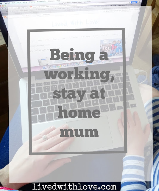 Being a working stay at home mum