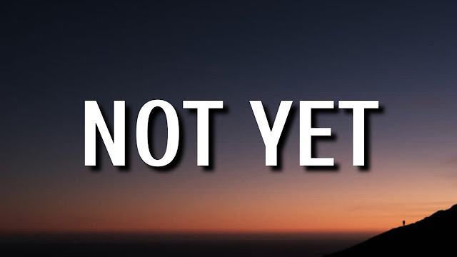 Ilustrasi Not Yet