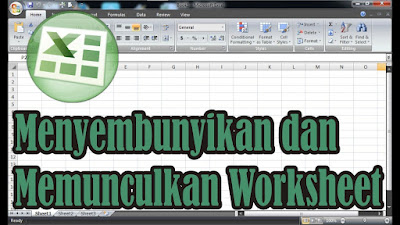 Cara menyembunyikan dan Memunculkan Worksheet di Microsoft Excel