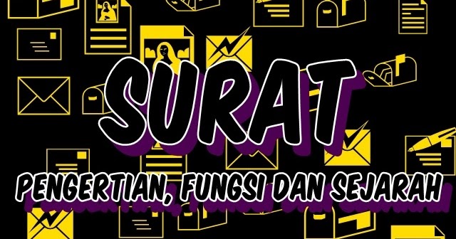 Surat: Pengertian, Fungsi & Sejarah