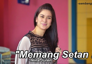 Memang Setan !!! - Datin Nina Juren