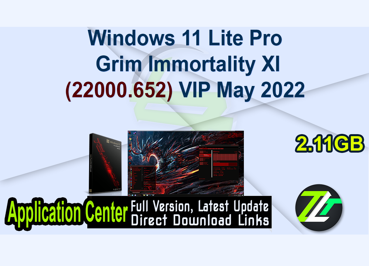 Windows 11 Lite Pro Grim Immortality XI (22000.652) VIP May 2022