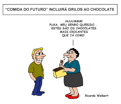 Publicada no jornal Agora de 25 de agosto de 2013, esta charge brinca com informação publicada pela revista "Época", de que os alimentos do futuro (bem próximo, aliás) incluirá grilos ao chocolate. Bela chance para presentear alguém com o petisco.