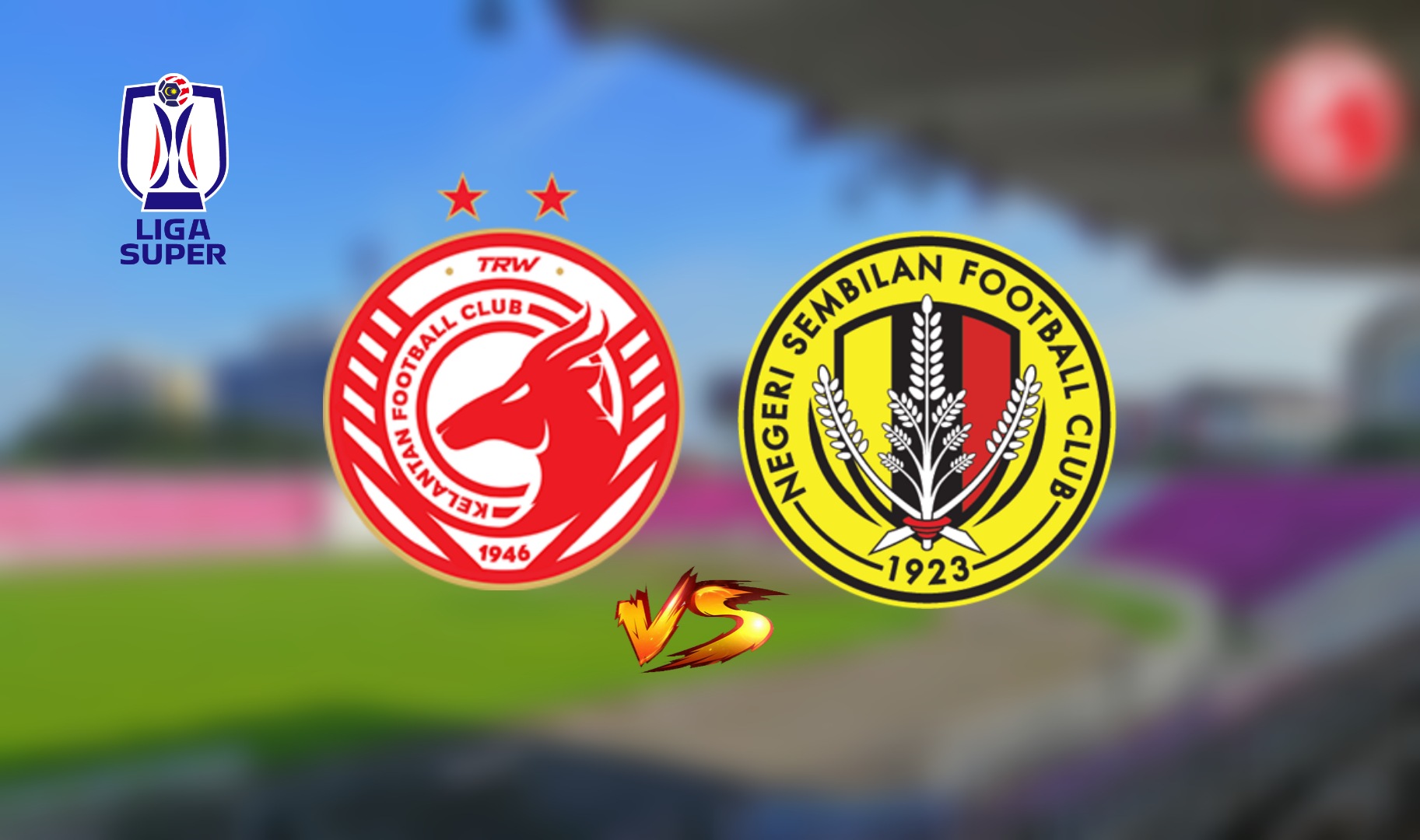 Live Streaming Kelantan vs Negeri Sembilan FC Liga Super 9.8.2023