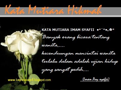 KATA BIJAK MUTIARA IMAM ASY SYAFI'I •*¨*•｡ * - KATA BIJAK 