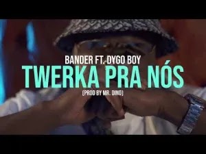 Bander - Twerka Pra Nós (Ft. Dygo)