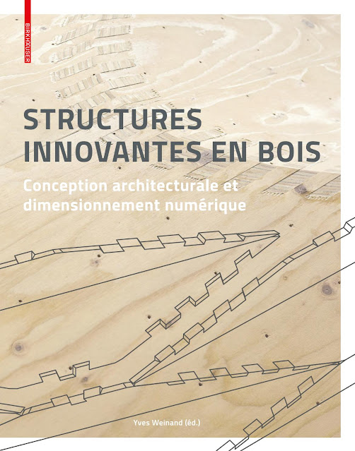 Structures Innovantes En Bois: Conception Architecturale Et Dimensionnement Numérique (2017) 