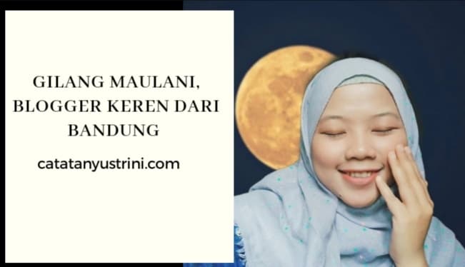 Gilang Maulani, Blogger Keren dari Bandung 