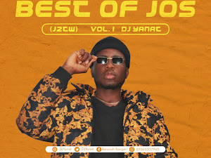  [Mixtape] DJ Yanat - Best of Jos (J2TW) mixtape Vol. 1 #Arewapublisize