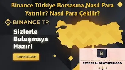 binance-tr-turkiye-borsasina-nasil-para-yatirilir-nasil-para-cekilir-referralbrotherhood.com