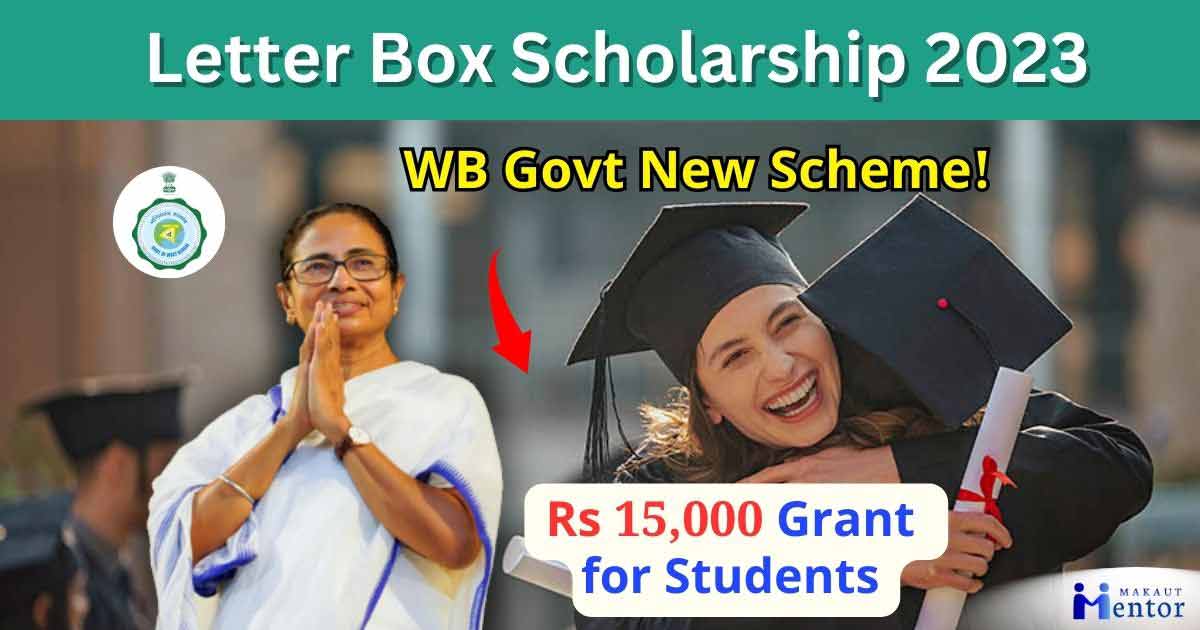 Westbengal Govt Letter Box Scholarship 2023 Rs 15,000 Grant for Students