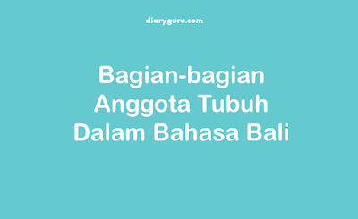 Bagian-bagian Anggota Tubuh Bahasa Bali