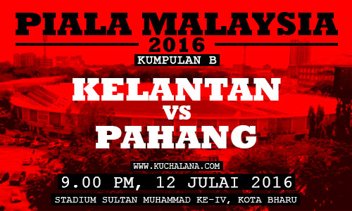  Kelantan menentang Pahang di Stadium Sultan Muhammad ke Baru!!! Piala Malaysia 2016 : Kelantan vs Pahang FC