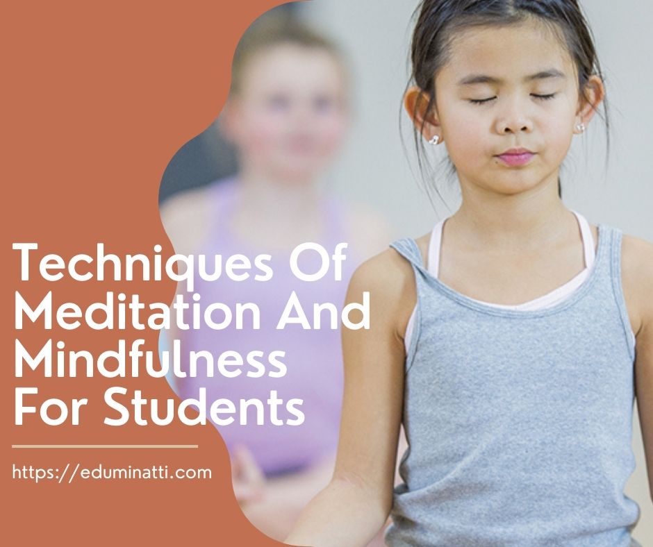 Techniques Of Meditation And Mindfulness For Students