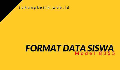 Format Data Siswa Model 8355