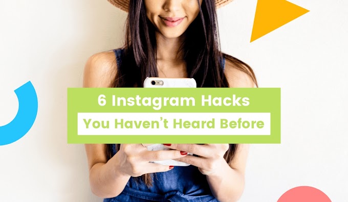 6 Instagram Hacks You Haven’t Heard Before