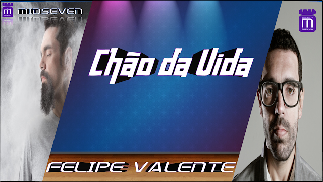 Felipe Valente - Chão da Vida