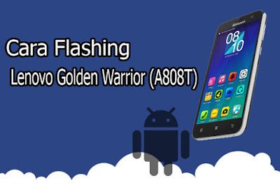 Cara Flash Lenovo A808T 100% Berhasil Via Sp Flashtool