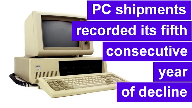 PC shipments recorded its fifth consecutive year of decline