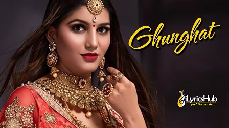 Ghunghat Lyrics – Sapna Choudhary +lyrics-sapna-chaudhary