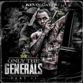 Kevin Gates Only the Generals, Pt. II