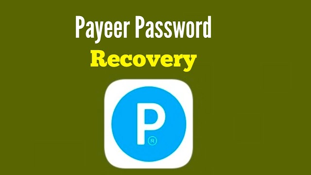 How to recover Payeer forgotten password - steps to recover Payeer forgotten password 