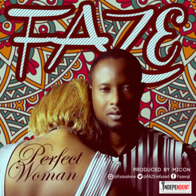 [MUSIC] Faze – “Perfect Woman”