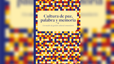 Cultura de paz, palabra y memoria. un modelo de gestión cultural comunitario - Jorge Humberto Melguizo Posada, et al [PDF] 