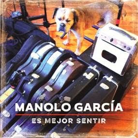 MANOLO GARCÍA - ES MEJOR SENTIR