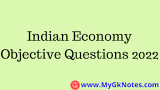 Indian Economy Objective Questions 2022