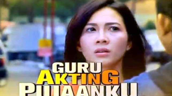 √ Daftar Nama Pemain FTV Guru Akting Pujaanku SCTV (2014)