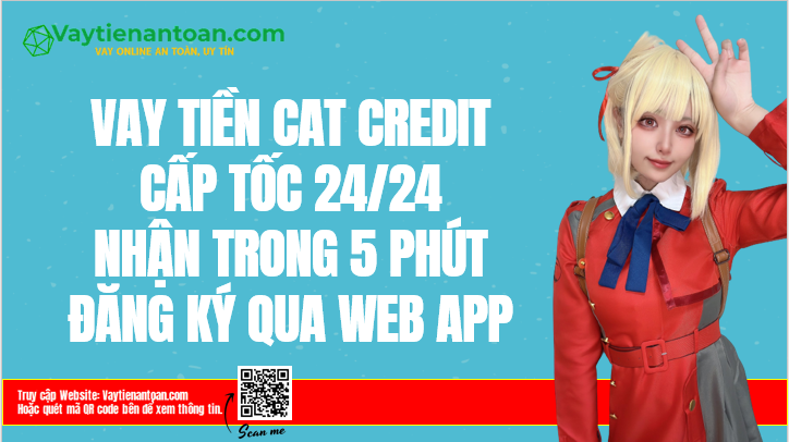 Cat Credit Vay tiền 24/24 App Cat Credit Apk Nhận 5 phút