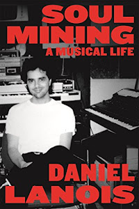 Soul Mining: A Musical Life