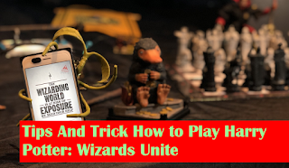 Tips Dan Trik Cara Main Game Harry Potter: Wizards Unite