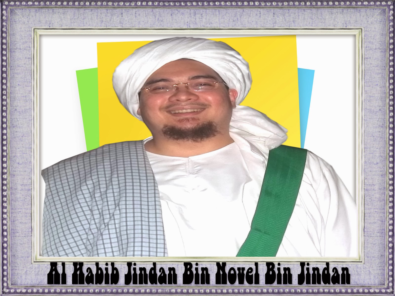 Kisah Teladan Islami Habib Jindan Bin Novel Bin Salim Bin Jindan